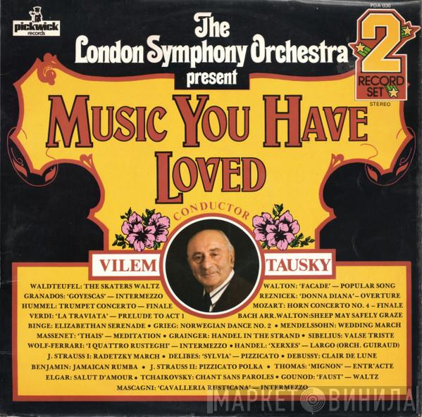 The London Symphony Orchestra, Vilem Tausky - Music You Have Loved