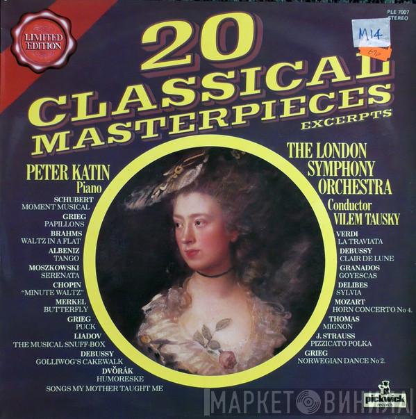 The London Symphony Orchestra, Vilem Tausky, Peter Katin - 20 Classical Masterpieces
