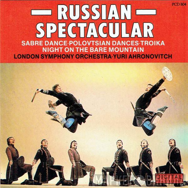 The London Symphony Orchestra, Yuri Ahronovitch - Russian Spectacular