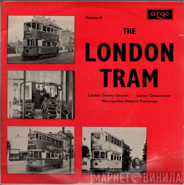  - The London Tram Volume II