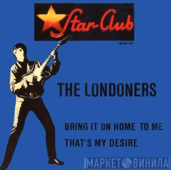 The Londoners  - Bring It On Home To Me / That's My Desire