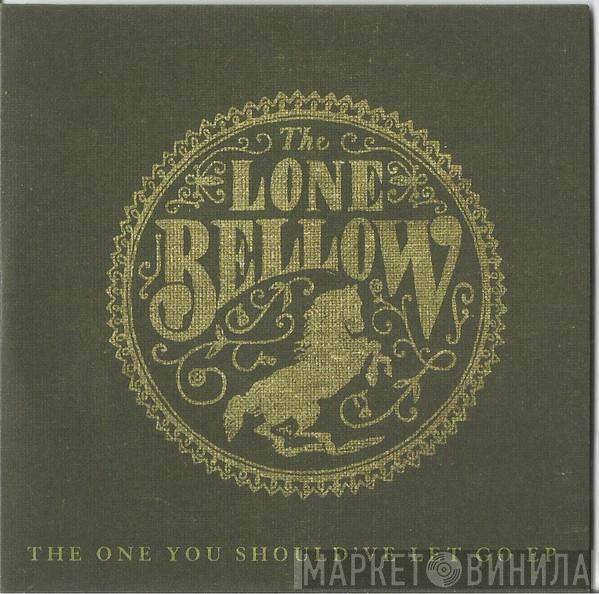 The Lone Bellow - The One You Should've Let Go