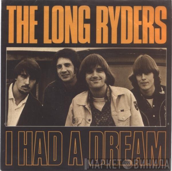 The Long Ryders - I Had A Dream