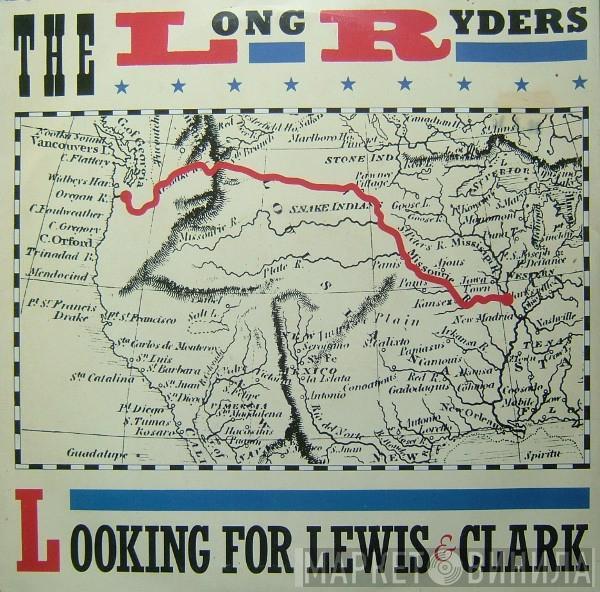 The Long Ryders - Looking For Lewis & Clark