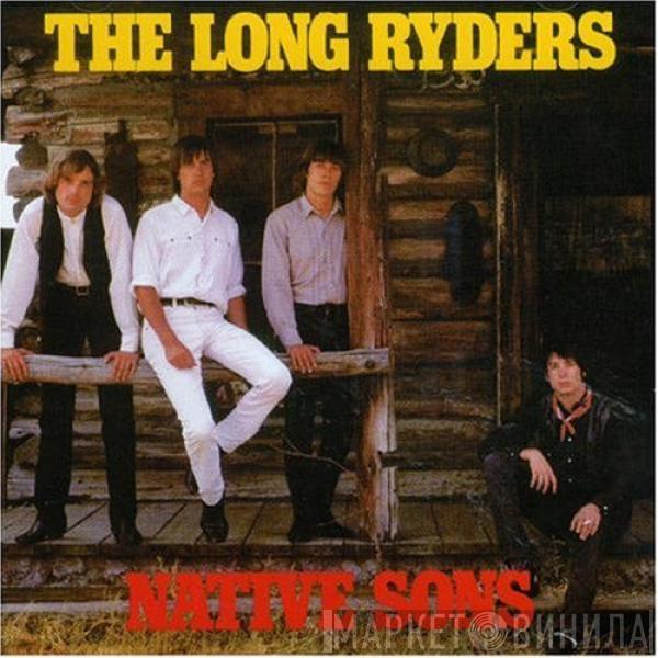  The Long Ryders  - Native Sons