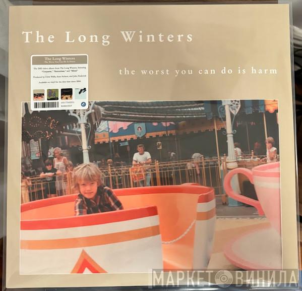 The Long Winters - The Worst You Can Do Is Harm