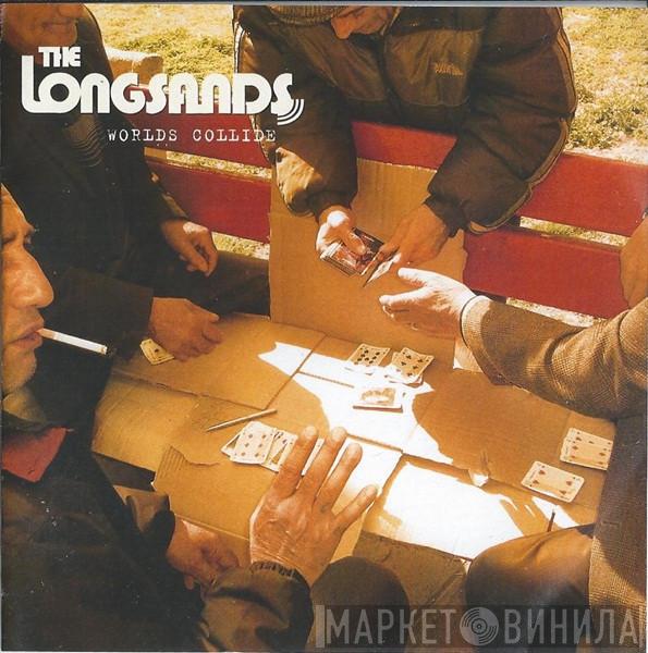 The Longsands - Worlds Collide