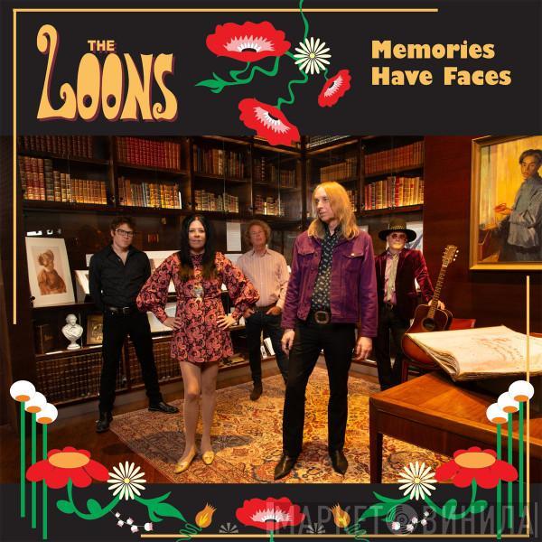 The Loons - Memories Have Faces