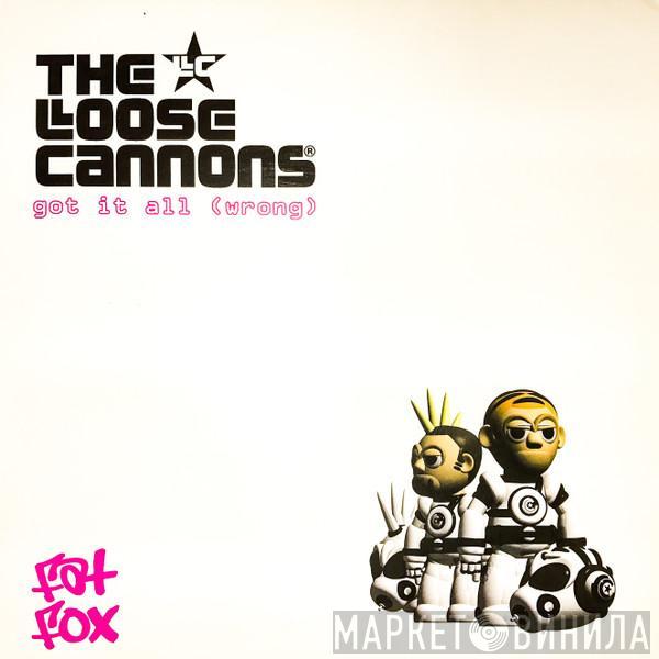 The Loose Cannons - Got It All (Wrong)