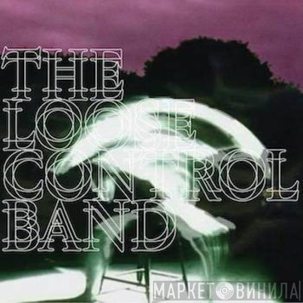 The Loose Control Band - Lose Control