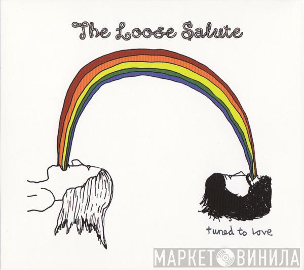 The Loose Salute - Tuned To Love