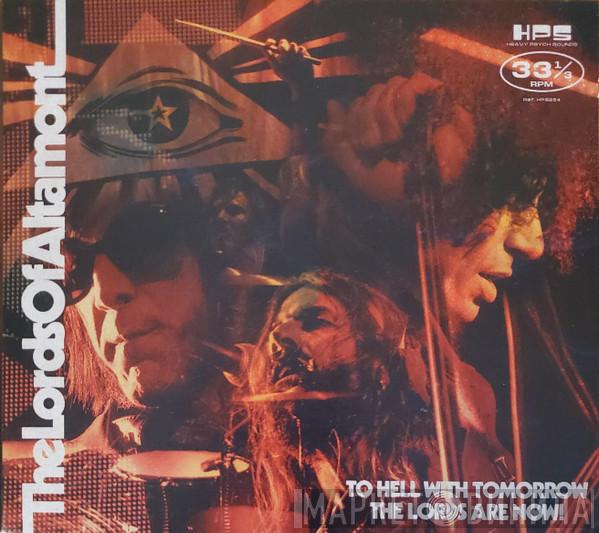 The Lords Of Altamont - To Hell With Tomorrow The Lords Are Now!