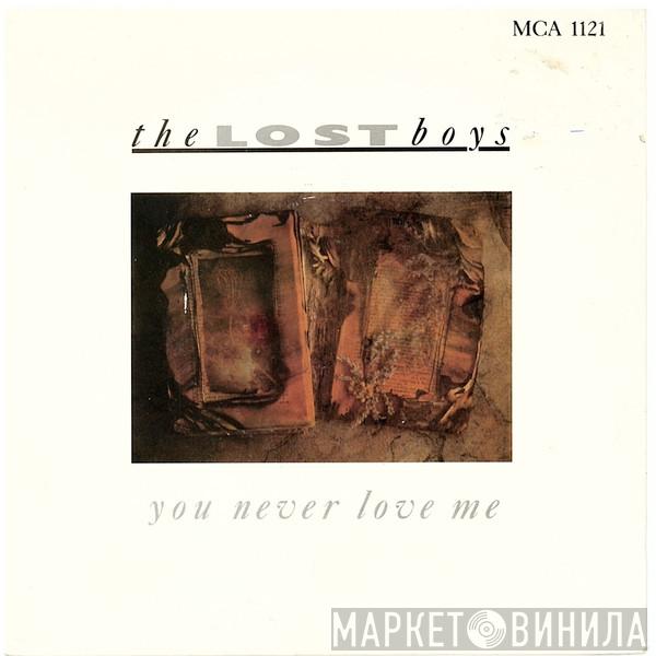 The Lost Boys  - You Never Love Me