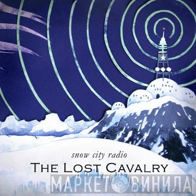 The Lost Cavalry - Snow City Radio