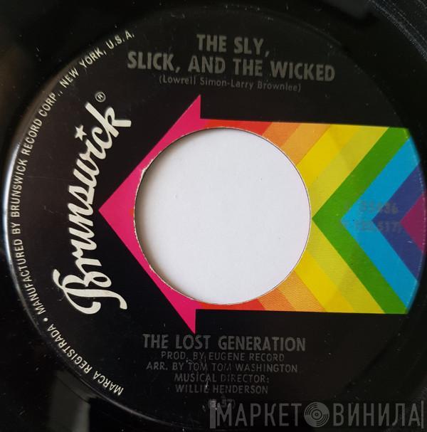 The Lost Generation - The Sly, Slick, And The Wicked / You're So Young But You're So True