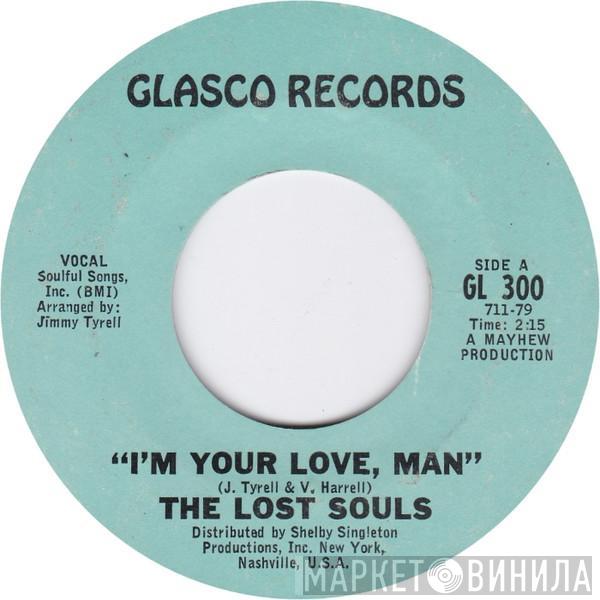 The Lost Souls  - I'm Your Love, Man / If A Change Don't Come Soon