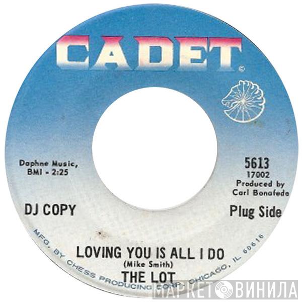 The Lot - Loving You Is All I Do