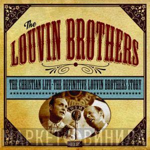 The Louvin Brothers - The Christian Life - The Definitive Louvin Brothers Story