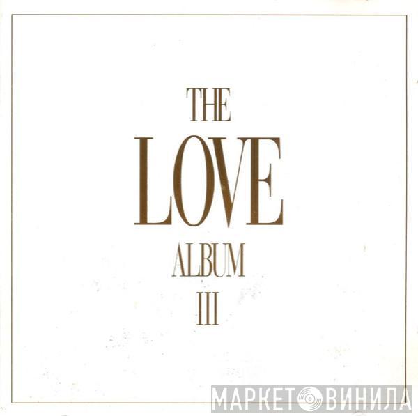  - The Love Album III