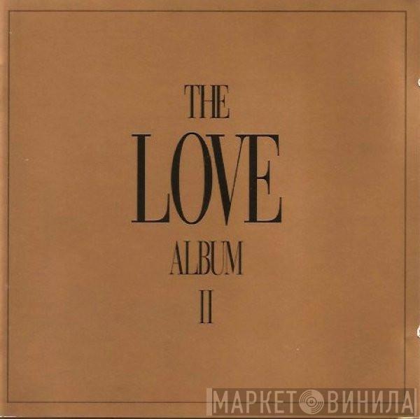  - The Love Album II