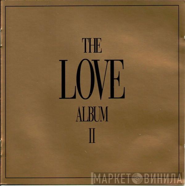  - The Love Album II