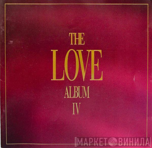  - The Love Album IV