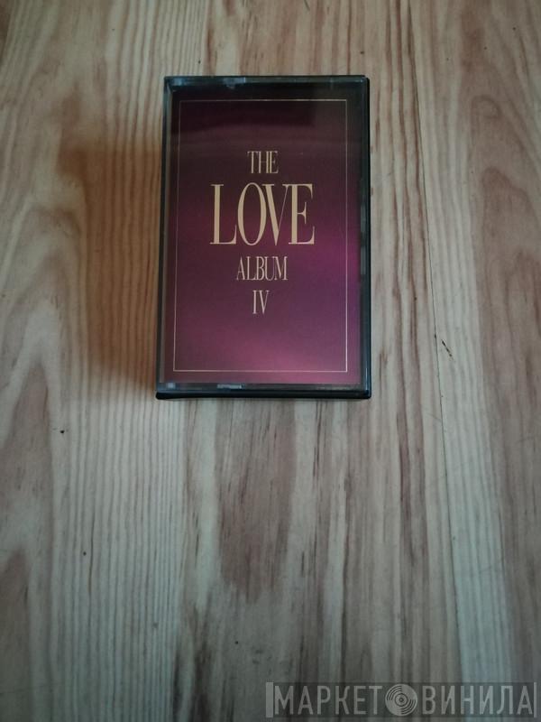  - The Love Album IV