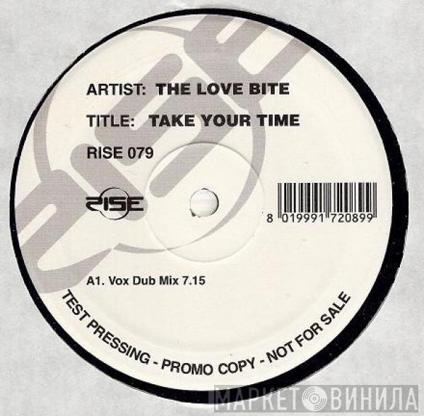 The Love Bite - Take Your Time