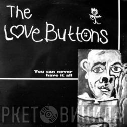 The Love Buttons - You Can Never Have It All
