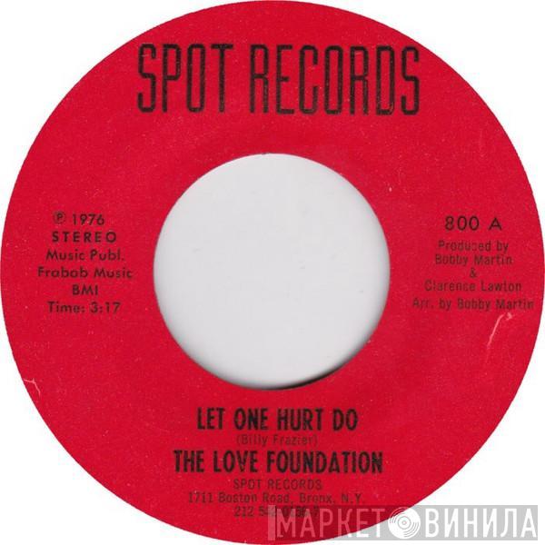 The Love Foundation - Let One Hurt Do / What's The Matter Baby