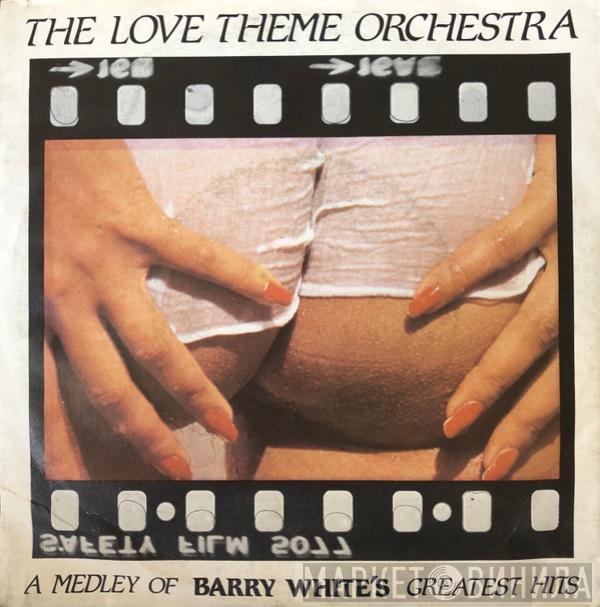 The Love Theme Orchestra - A Medley Of Barry White's Greatest Hits