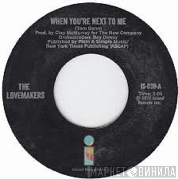 The Lovemakers  - When You're Next To Me