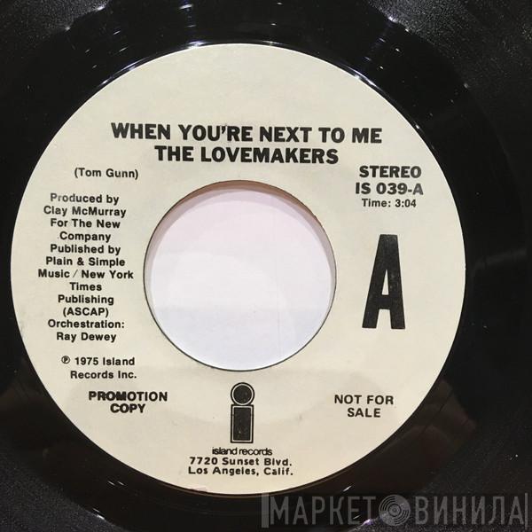 The Lovemakers  - When You're Next To Me