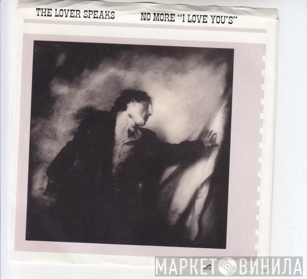  The Lover Speaks  - No More "I Love You's"