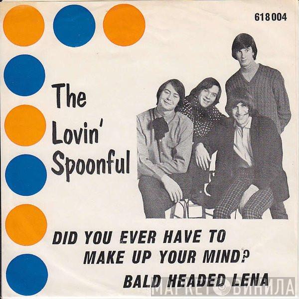  The Lovin' Spoonful  - Did You Ever Have To Make Up Your Mind? / Bald Headed Lena