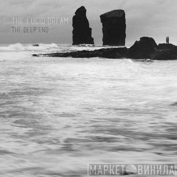The Lucid Dream  - The Deep End