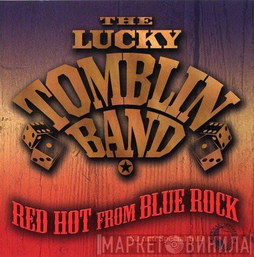 The Lucky Tomblin Band - Red Hot From Blue Rock