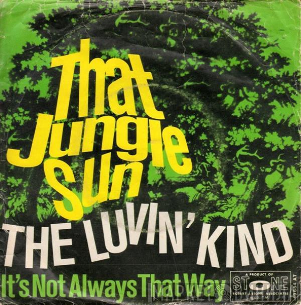 The Luvin' Kind - That Jungle Sun