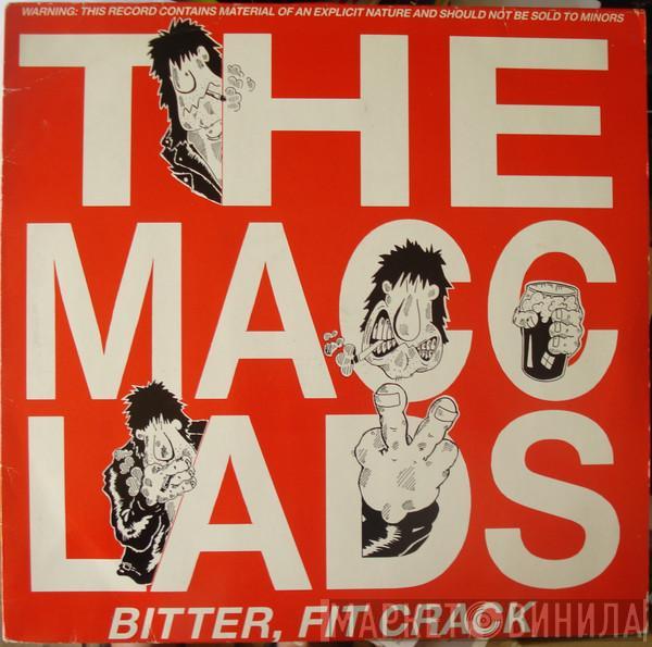 The Macc Lads - Bitter, Fit Crack