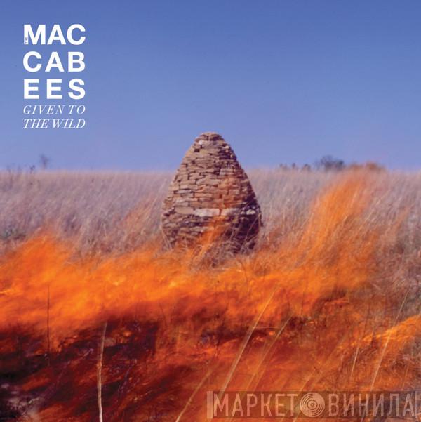 The Maccabees - Given To The Wild