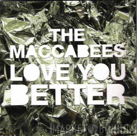 The Maccabees - Love You Better