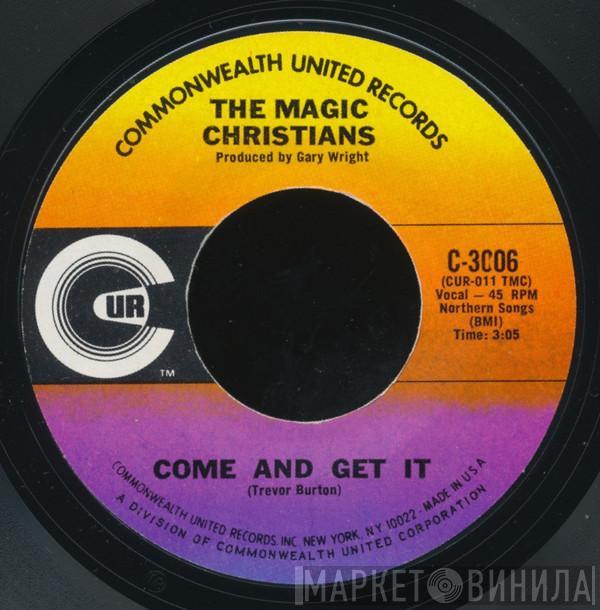  The Magic Christians  - Come And Get It / Nats