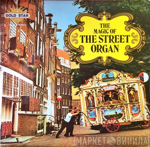  - The Magic Of The Street Organ