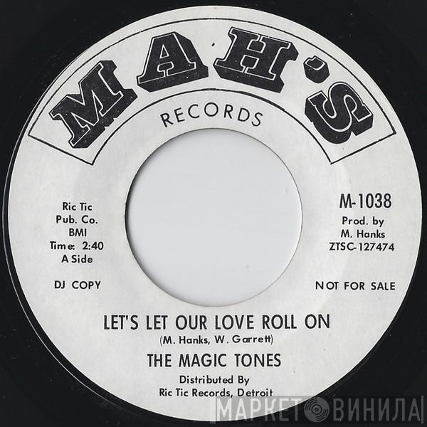 The Magic Tones - Let's Let Our Love Roll On / There Is Nothing Better Than Love