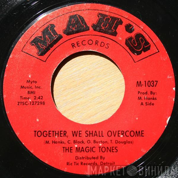 The Magic Tones - Together We Shall Overcome