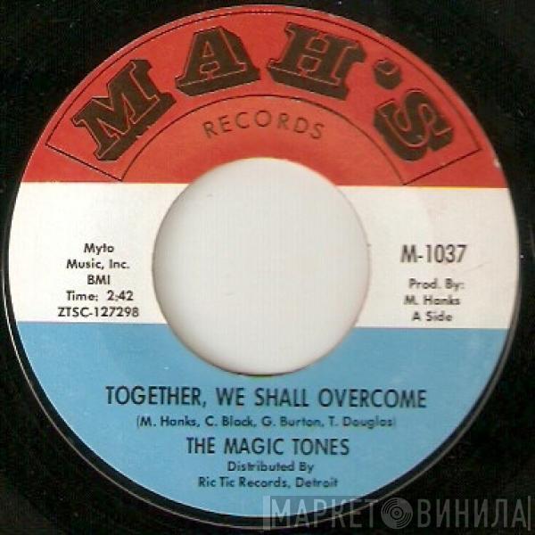 The Magic Tones - Together We Shall Overcome