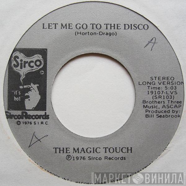 The Magic Touch  - Let Me Go Down To The Disco