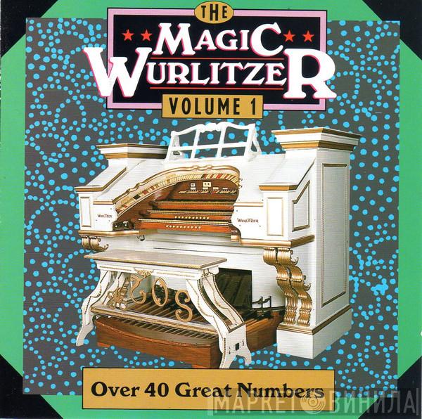  - The Magic Wurlitzer Volume 1