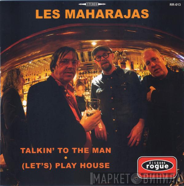 The Maharajas - Talkin' To The Man / (Let's) Play House