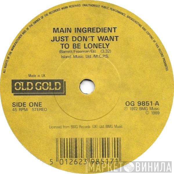 The Main Ingredient, Al Wilson - Just Don't Want To Be Lonely / The Snake